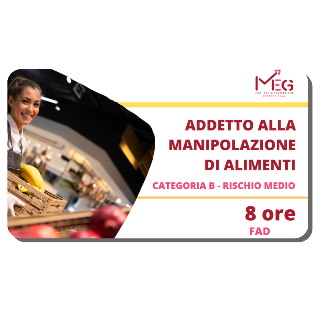 ADDETTO ALLA MANIPOLAZIONE DI ALIMENTI CATEGORIA B RISCHIO MEDIO 8 ore FAD