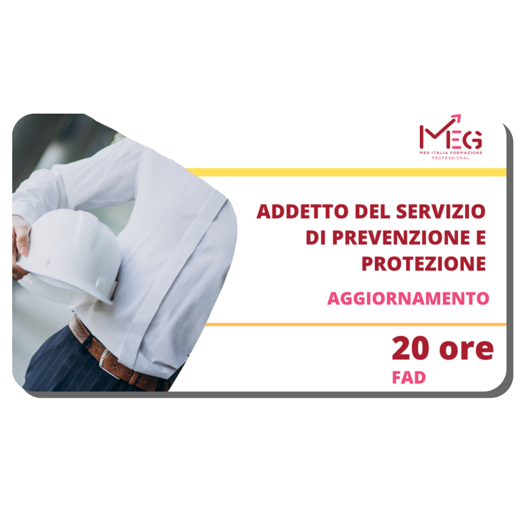 AGGIORNAMENTO: ADDETTO DEL SERVIZIO DI PREVENZIONE E PROTEZIONE 20 ore FAD