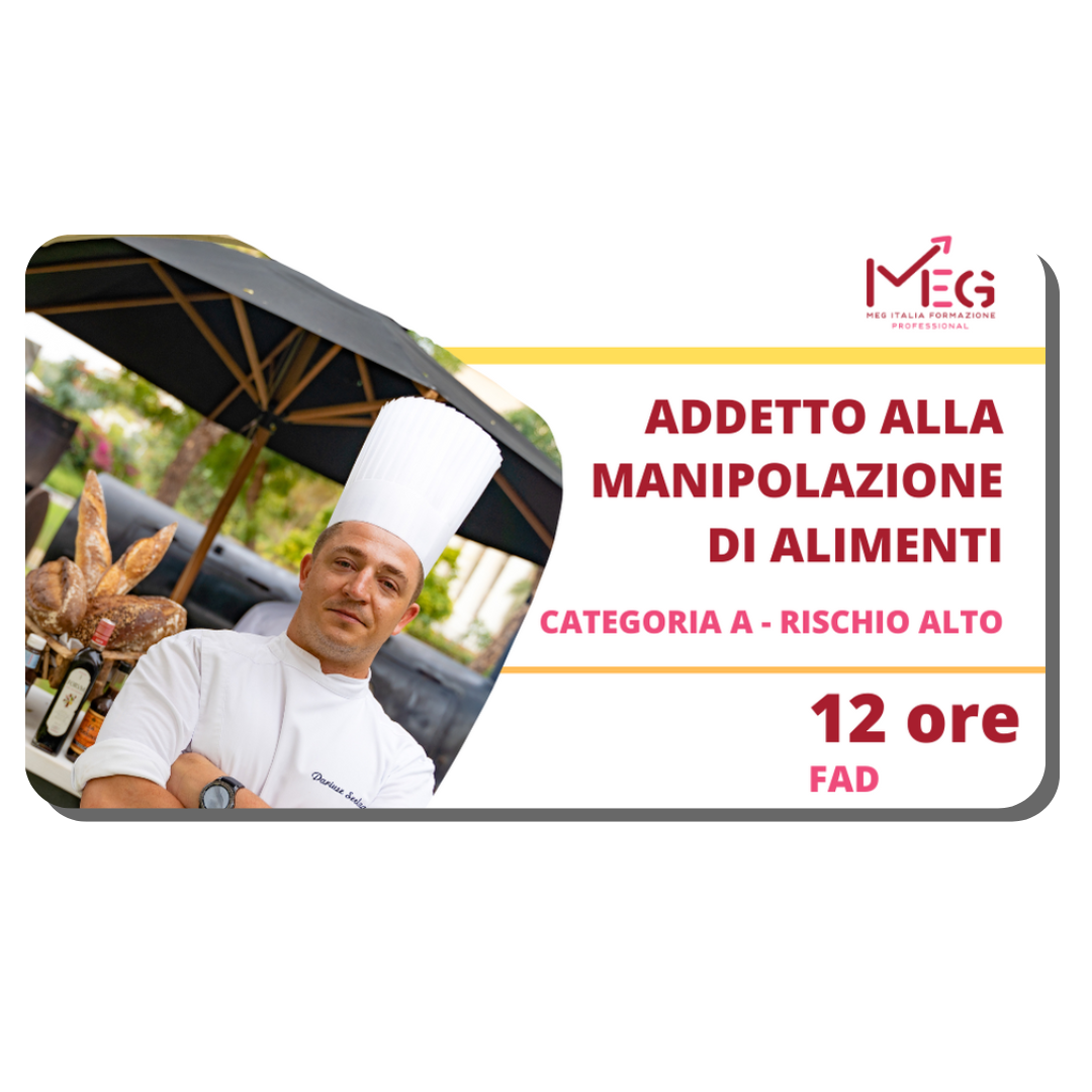 ADDETTO ALLA MANIPOLAZIONE DI ALIMENTI CATEGORIA A RISCHIO ALTO 12 ore FAD